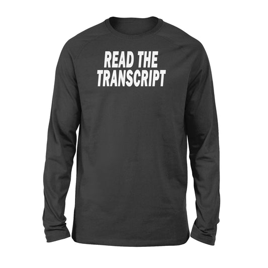 Read The Transcript - Standard Long Sleeve