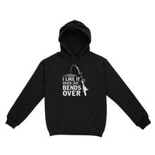 Load image into Gallery viewer, I like it when she bends over fishing Hoodie