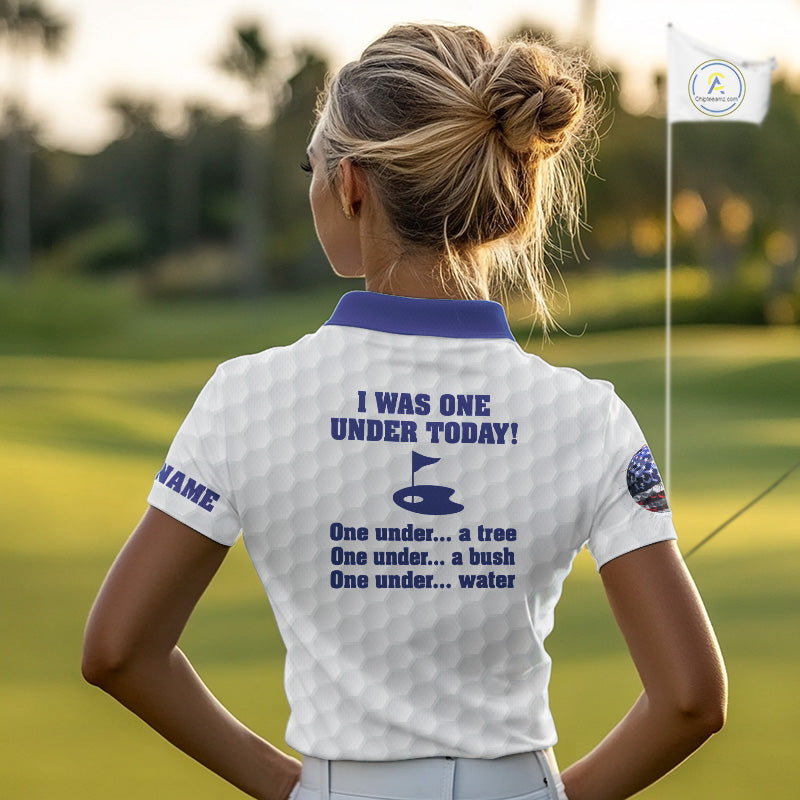 Funny Women golf polo shirts Blue and white custom I was one under today, under a tree, bush, water NQS11636