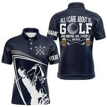 Load image into Gallery viewer, Funny Blue Mens golf polo shirt custom All I care about is golf and maybe 3 people &amp; beer golf shirt NQS9174