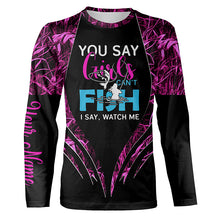 Load image into Gallery viewer, You say girls can't fish, I say watch me pink camo custom fishing girl 3D All Over Printed Shirts NQSD97
