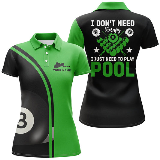 Personalized 8 Ball Pool I Don't Need Therapy I Just Need To Play Pool Billiard Polo Shirts For Women VHM0725