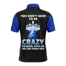 Load image into Gallery viewer, You Don't Have To Be Crazy To Bowl With Us Bowling Polo Shirts For Men Funny Custom Bowling Jersey BDT164
