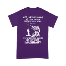 Load image into Gallery viewer, Funny fishing shirt, Yes he's fishing. He's not imaginary D02 NQS1370 - Standard T-shirt