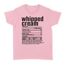 Load image into Gallery viewer, Whipped cream nutritional facts happy thanksgiving funny shirts - Standard Women's T-shirt