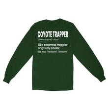 Load image into Gallery viewer, Funny Coyote Trapping Shirt "Like a normal trapper only way cooler" for People who Trap Coyotes Standard Long Sleeve FSD2000D06