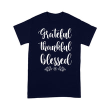 Load image into Gallery viewer, Grateful thankful blessed - Standard T-shirt