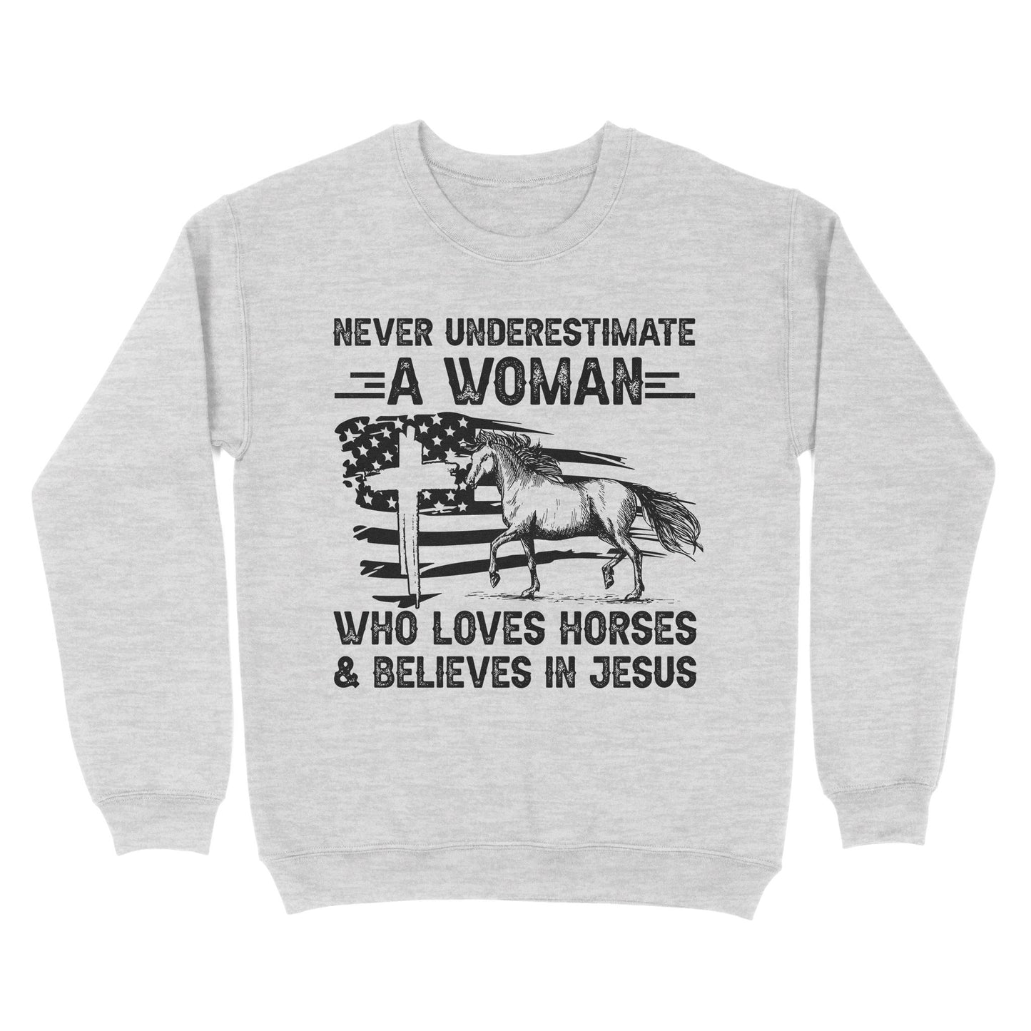 Never underestimate a woman who loves horses and believes in Jesus, horse gifts for girls D03 NQS2680 - Standard Crew Neck Sweatshirt