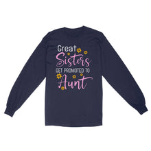 Load image into Gallery viewer, Mother's Day Gifts For Aunts - Great Sisters Get Promotion To Aunts Cotton Shirts For Aunts - Standard Long Sleeve