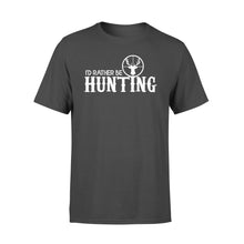 Load image into Gallery viewer, I'd Rather be Hunting T-shirt - hunting t-shirt, hunting gift - FSD444