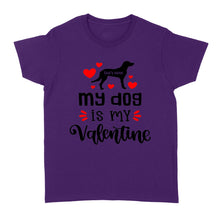 Load image into Gallery viewer, My dog is my valentine custom dog's Name shirt, valentine gift for dog mom dog dad - FSD1326D08