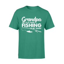Load image into Gallery viewer, Grandpa is My Name Fishing is My Game Men T-shirt, Gift for Father's Day - NQS109