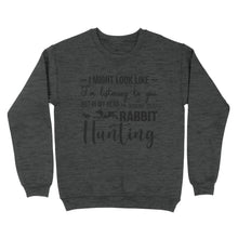 Load image into Gallery viewer, Rabbit Hunting Shirts, I Might Look like I'm listening to you but in my head I'm thinking about Rabbit hunting - FSD2830 D03