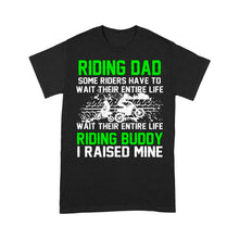 Load image into Gallery viewer, Riding Dad T-shirt Raise My Riding Buddy Motocross Dad Racing Father's Day Gift for Dad Rider| NMS525 A01