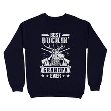 Load image into Gallery viewer, Best buckin' grandpa ever, hunting gifts for grandpa sweatshirt TAD02