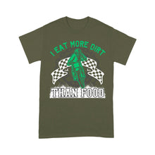 Load image into Gallery viewer, Funny Dirt Bike Men T-shirt - I Eat More Dirt Than Food - Cool Biker Tee, Motocross Racing Shirt| NMS253 A01