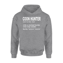 Load image into Gallery viewer, Coon Hunter Shirt Like a normal hunter only way cooler Hoodie Gift for People Who Hunt Raccoon - FSD863