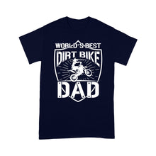 Load image into Gallery viewer, World Best Dirt Bike Dad T-shirt Motocross Dad Racing Father's Day Gift for Dad Rider| NMS515 A01