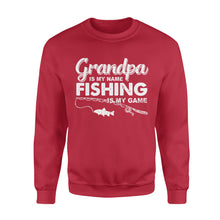 Load image into Gallery viewer, Grandpa is My Name Fishing is My Game Men Sweatshirt, Gift for Father's Day - NQS109