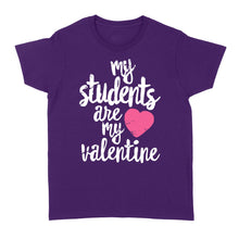 Load image into Gallery viewer, My Students Are My Valentine Shirt Valentines Day Teacher - Standard Women's T-shirt