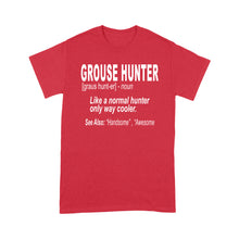 Load image into Gallery viewer, Grouse hunter "Like a normal hunter only way cooler"- Hunting Shirt for Bird Hunters - FSD1120