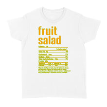 Load image into Gallery viewer, Fruit salad nutritional facts happy thanksgiving funny shirts - Standard Women's T-shirt