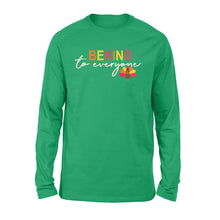 Load image into Gallery viewer, Thanksgiving Turkey Be Kind to Everyone - Standard Long Sleeve