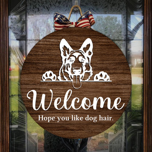 Welcome Hope you like Dog hair German Shepherd face Welcome Sign Dog Owners Home Decorations FSD2499