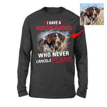 Load image into Gallery viewer, Personalized Hunting Dog Funny Shirt saying "I have a hunting partner who never cancels plans" FSD3879 D06