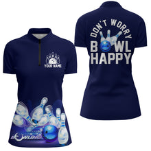 Load image into Gallery viewer, Custom Bowling Shirt for Women, Don't Worry Bowl Happy, Blue Bowling Quarter-Zip Ladies Girl Bowler NBZ165