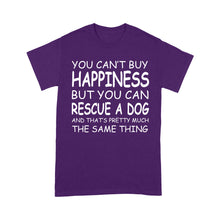 Load image into Gallery viewer, "You Can't Buy Happiness But You Can Rescue a Dog" Standard T-Shirt FSD2444D02