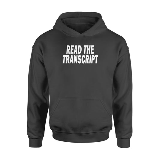 Read The Transcript - Standard Hoodie