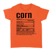 Load image into Gallery viewer, Corn nutritional facts happy thanksgiving funny shirts - Standard Women's T-shirt