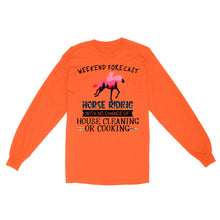 Load image into Gallery viewer, Weekend forecast horse riding with no chance of house cleaning or cooking D02 NQS3273 Long Sleeve
