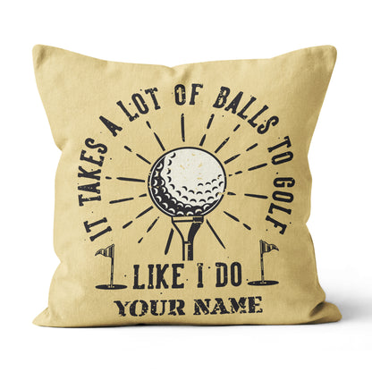 It Takes A Lot Of Balls Retro Custom Golf Pillow Personalized Golf Gifts LDT1118