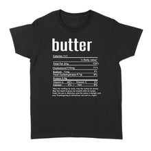 Load image into Gallery viewer, Butter nutritional facts happy thanksgiving funny shirts - Standard Women's T-shirt