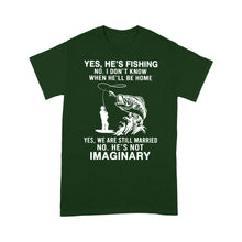 Load image into Gallery viewer, Funny fishing shirt, Yes he's fishing. He's not imaginary D02 NQS1370 - Standard T-shirt