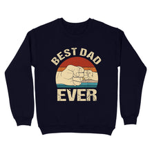Load image into Gallery viewer, Father's Day Gifts For Daddy, Shirt For Fathers Day - Cool Shirts, Best Dad Ever Shirt - Standard Crew Neck Sweatshirt