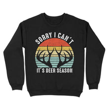 Load image into Gallery viewer, Sorry I can't It's deer season funny vintage hunting deer horn shirt D06 NQS2520 Standard Crew Neck Sweatshirt