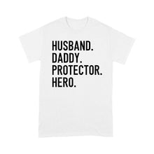 Load image into Gallery viewer, Funny Shirt for Men, gift for husband, Husband. Daddy. Protector. Hero. D07 NQS1300 - T-shirt